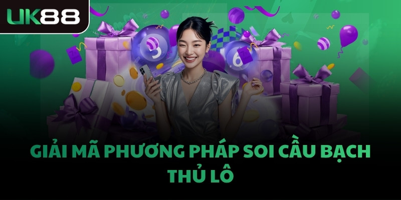 Giải mã phương pháp soi cầu bạch thủ lô