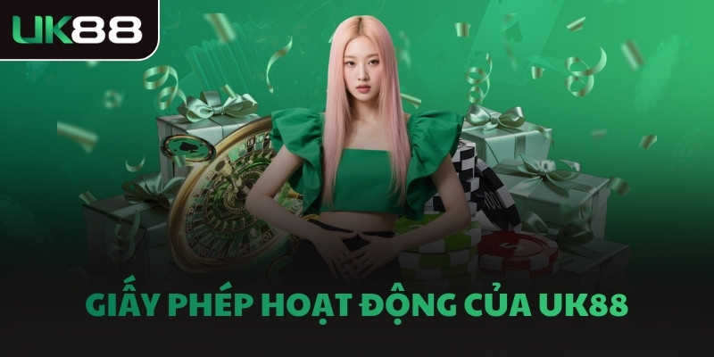 Giấy phép hoạt động của UK88