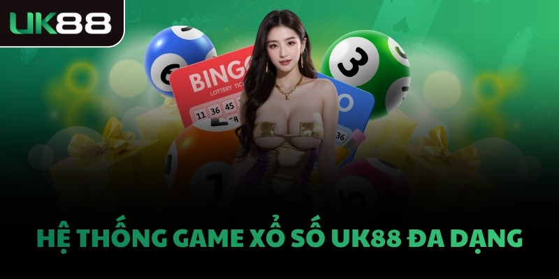 Hệ thống game xổ số UK88 đa dạng
