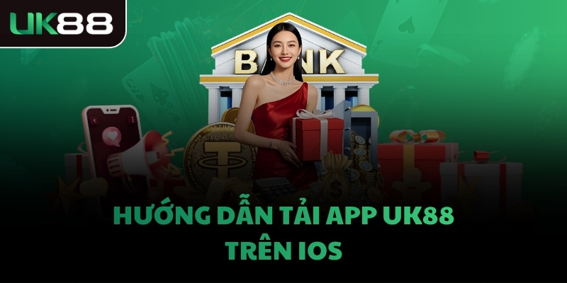 Hướng dẫn tải app UK88 trên iOS