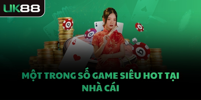 Một trong số game siêu hot tại nhà cái