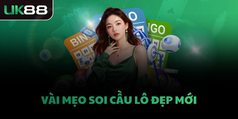 Vài mẹo soi cầu lô đẹp mới